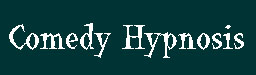Comedy Hypnosis Shows